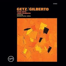 Stan Getz João Gilberto – Getz/Gilberto
