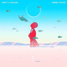 Dirty Heads – Swim Team