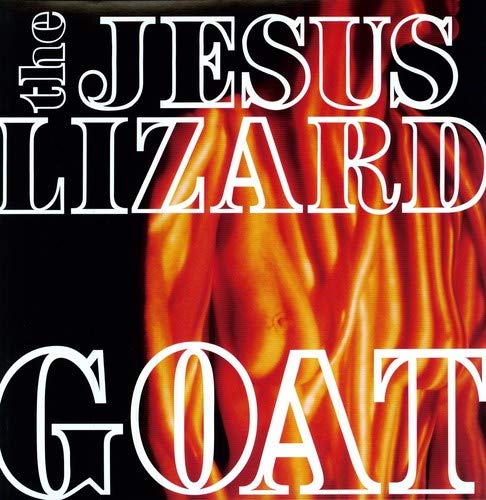 Jesus Lizard – Goat (Deluxe Remastered Reissue)