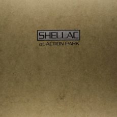 Shellac – At Action Park