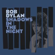 Bob Dylan – Shadows in the Night