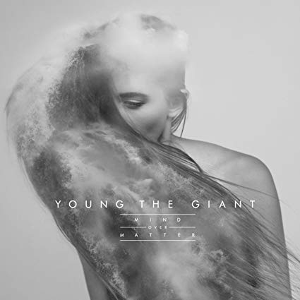 Young The Giant – Mind Over Matter