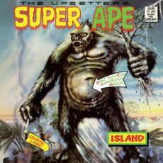 The Upsetters & Lee “Scratch” Perry – Super Ape