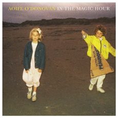 Aoife O’Donovan – In The Magic Hour
