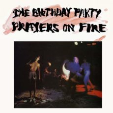 The Birthday Party – Prayers On Fire