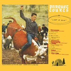 Parquet Courts – Light Up Gold
