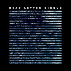 Dead Letter Circus – Dead Letter Circus