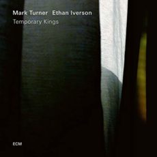 Mark Turner / Ethan Iverson – Temporary Kings