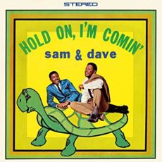Sam & Dave – Hold On I’m Comin