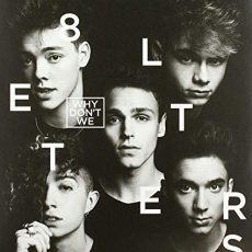 Why Don’t We – 8 Letters