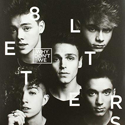 Why Don’t We – 8 Letters