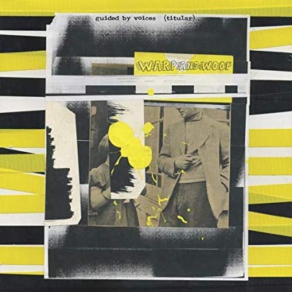 Guided by Voices – Warp and Woof
