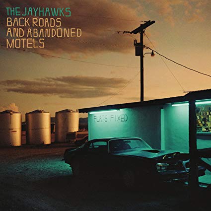 The Jayhawks – Back Roads And Abandoned Motels