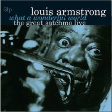 Louis Armstrong – What a Wonderful World-The Great Satchmo Live