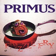 Primus – Frizzle Fry