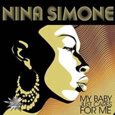 Nina Simone – My Baby Just Cares for Me