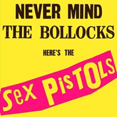 Sex Pistols – Never Mind the Bollocks