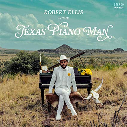 Robert Ellis – Texas Piano Man