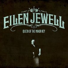 Eilen Jewell ‎– Queen Of The Minor Key