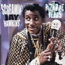 Screamin’ Jay Hawkins – The Bizarre Years