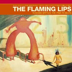 The Flaming Lips – Yoshimi Battles The Pink Robots