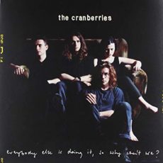 The Cranberries – Everybody Else Is Doing It, So Why Can’t We?