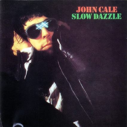 John Cale – Slow Dazzle