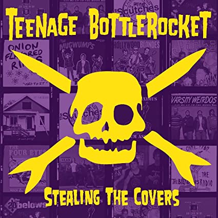 Teenage Bottlerocket – Stealing the Covers