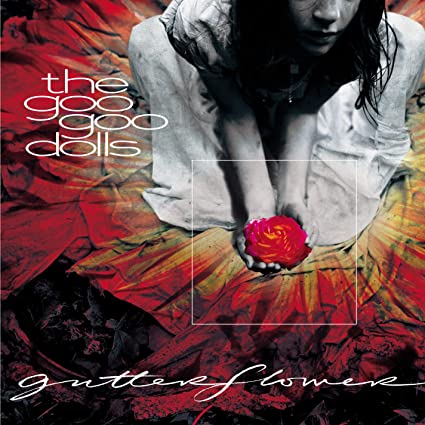 The Goo Goo Dolls – Gutterflower