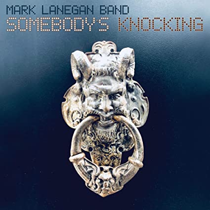 Mark Lanegan – Somebody’s Knocking