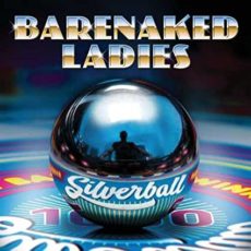 Barenaked Ladies – Silverball