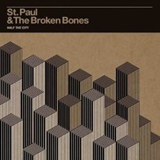 St. Paul & The Broken Bones – Half The City