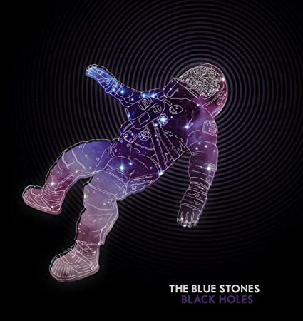 The Blue Stones – Black Holes