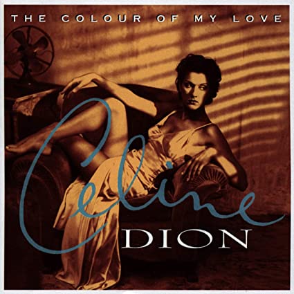 Celine Dion – The Colour Of My Love