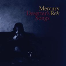 Mercury Rev – Deserter’s Songs