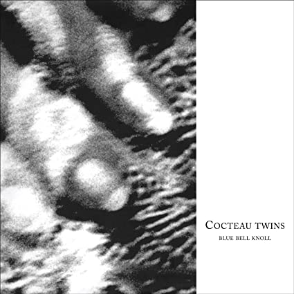 Cocteau Twins – Blue Bell Knoll