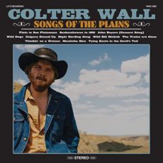 Colter Wall – Songs Of The Plains