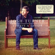 Josh Turner  ‎– I Serve A Savior