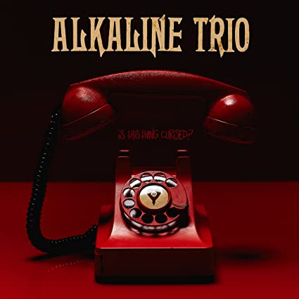 Alkaline Trio – Is This Thing Cursed
