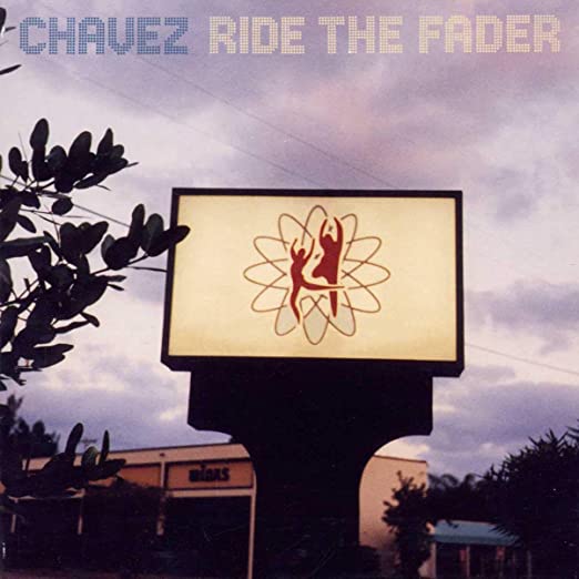 Chavez – Ride the Fader