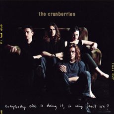 The Cranberries – Everybody Else Is Doing It, So Why Can’t We?