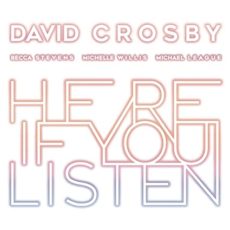 David Crosby – Here If You Listen