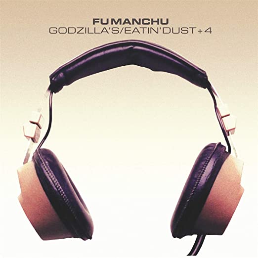 Fu Manchu ‎– Godzilla’s / Eatin’ Dust +4