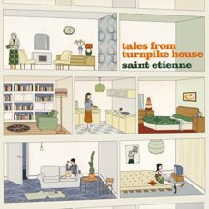 Saint Etienne – Tales From Turnpike House
