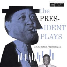 Lester Young & Oscar Peterson – The President Plays With The Oscar Peterson Trio