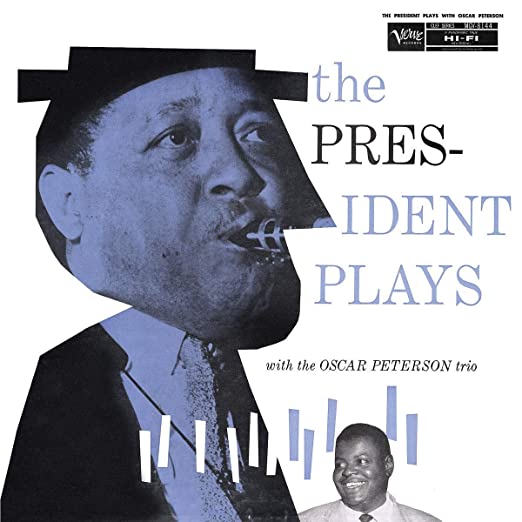 Lester Young & Oscar Peterson – The President Plays With The Oscar Peterson Trio