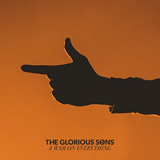 The Glorious Sons – A War On Everything