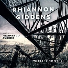 Rhiannon Giddens – There Is No Other