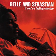 Belle & Sebastian – If You’re Feeling Sinister