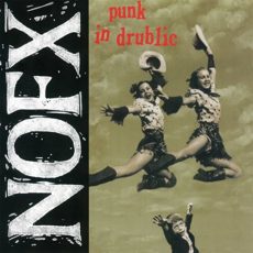 NOFX – Punk in Drublic (20th Anniversary Reissue)